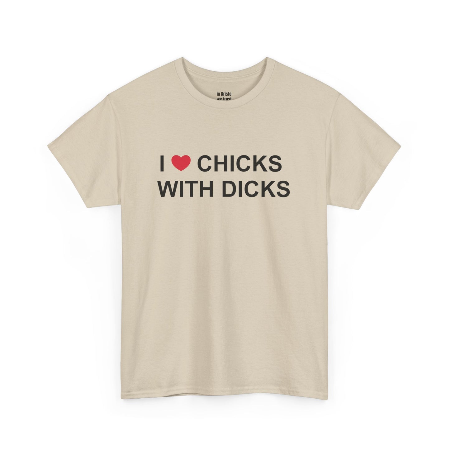 "I ❤️ CHICKS WITH DICKS" Unisex Heavy Cotton Tee