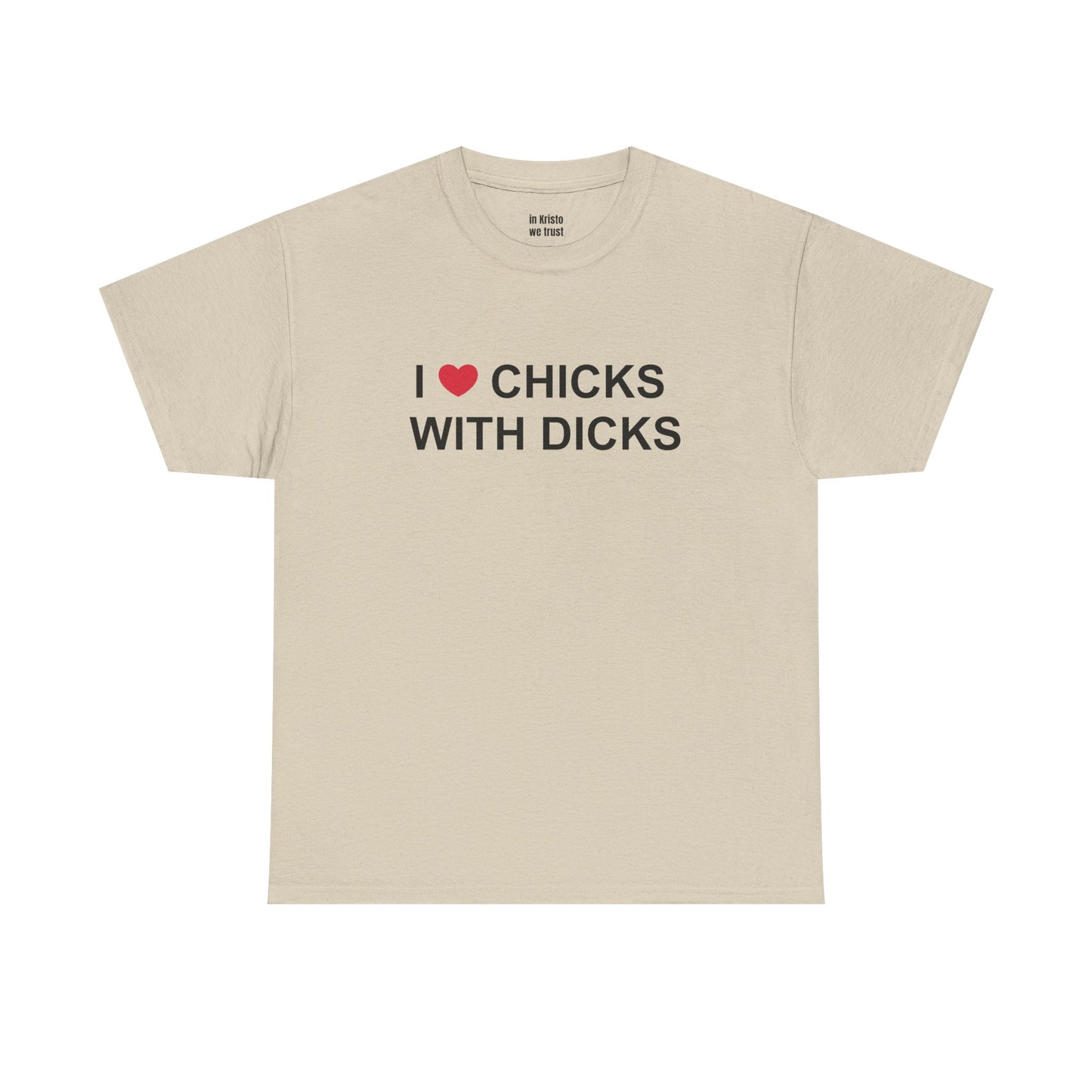 "I ❤️ CHICKS WITH DICKS" Unisex Heavy Cotton Tee