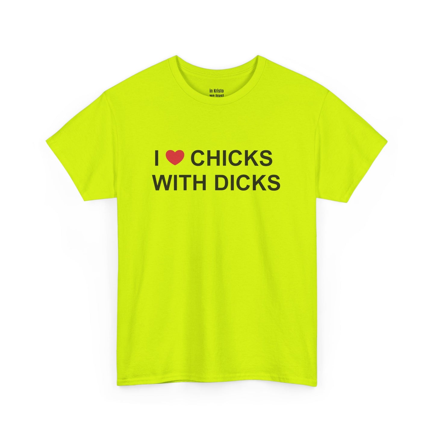 "I ❤️ CHICKS WITH DICKS" Unisex Heavy Cotton Tee