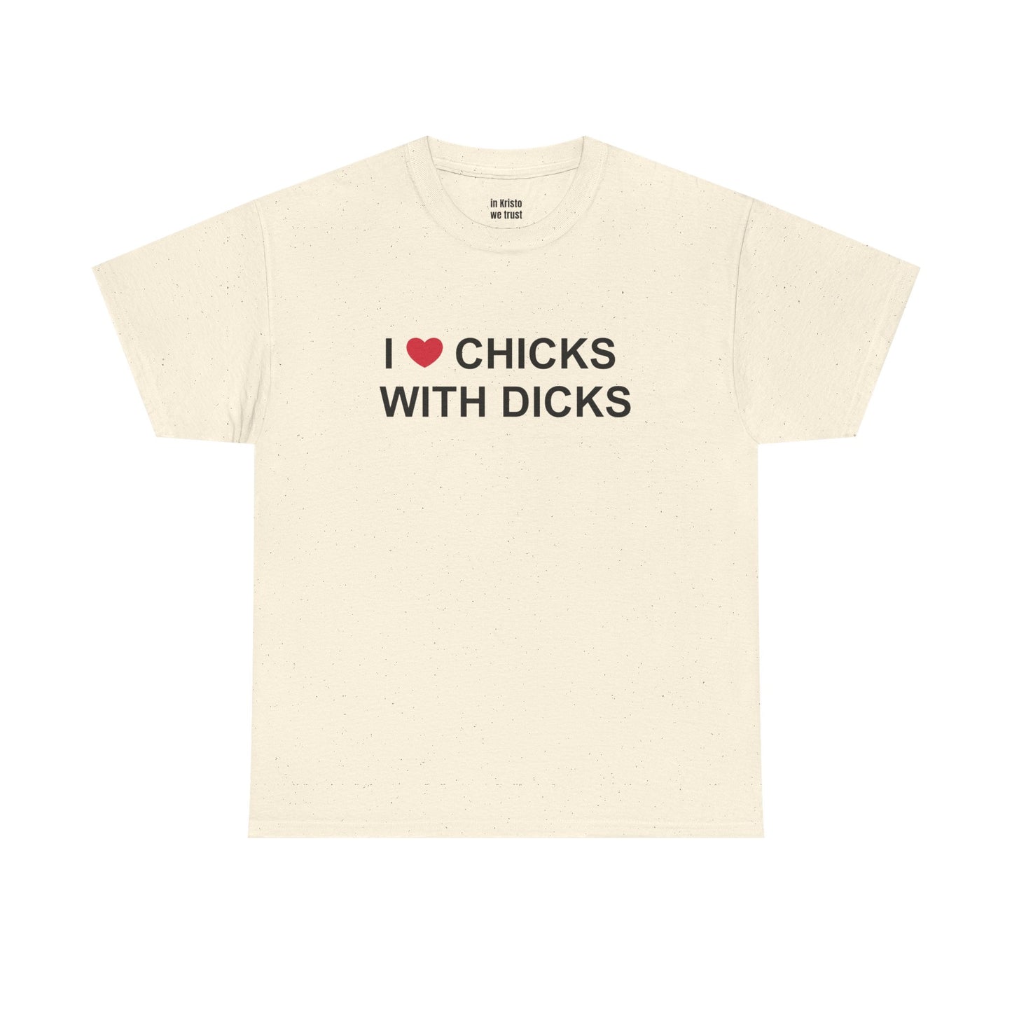 "I ❤️ CHICKS WITH DICKS" Unisex Heavy Cotton Tee