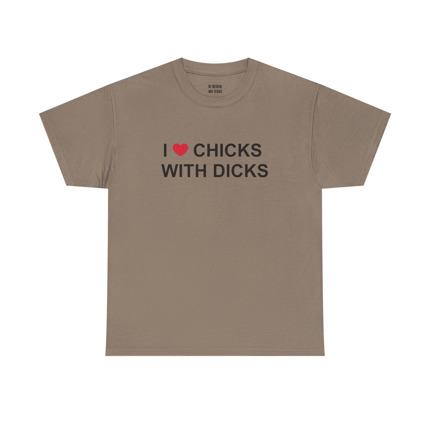 "I ❤️ CHICKS WITH DICKS" Unisex Heavy Cotton Tee