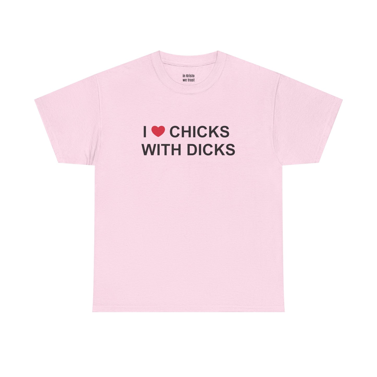 "I ❤️ CHICKS WITH DICKS" Unisex Heavy Cotton Tee