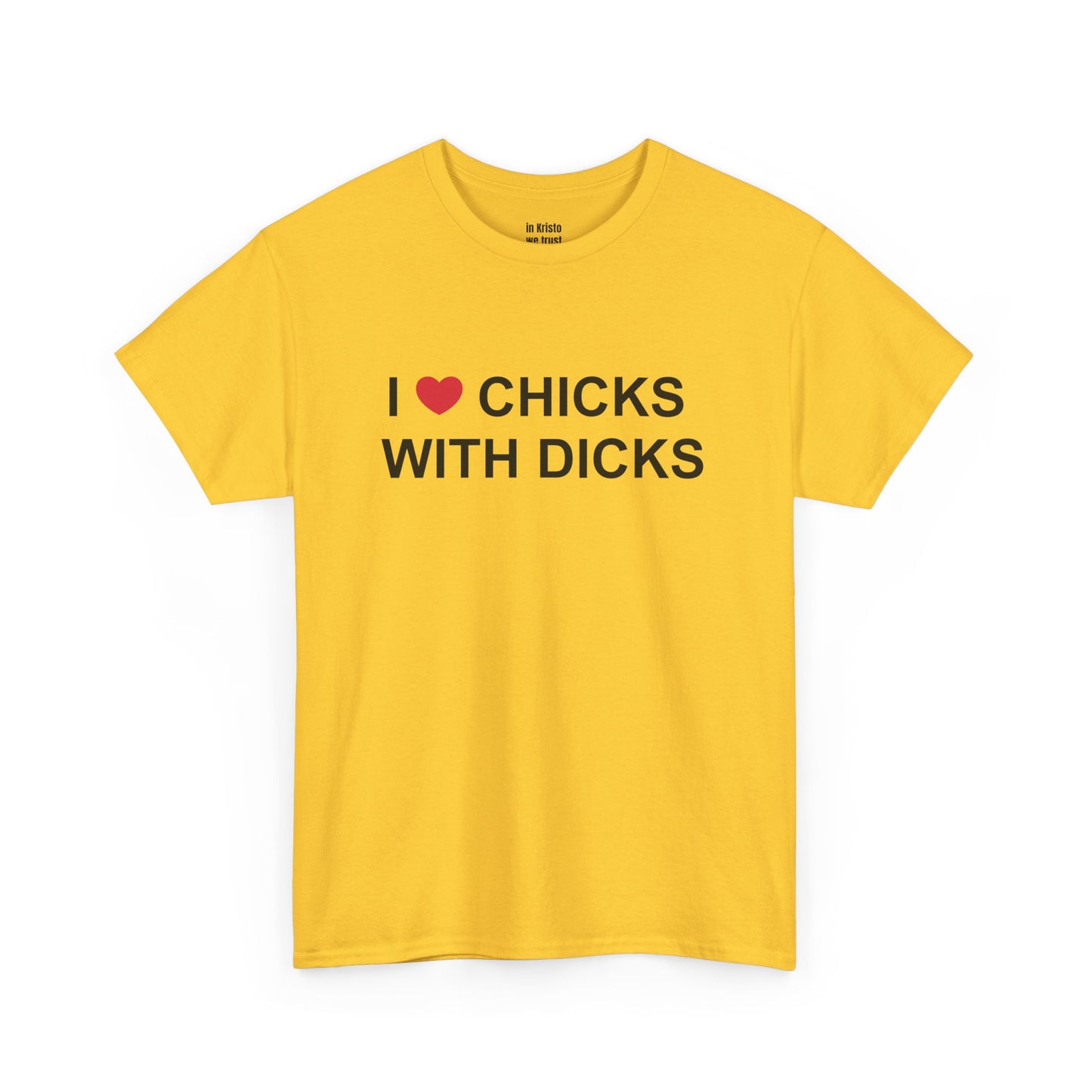 "I ❤️ CHICKS WITH DICKS" Unisex Heavy Cotton Tee