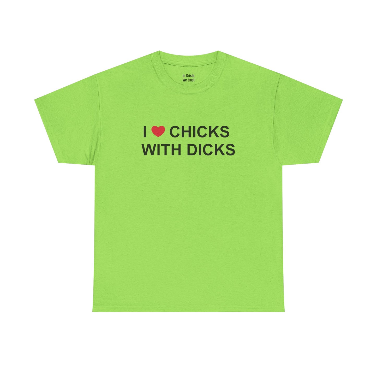 "I ❤️ CHICKS WITH DICKS" Unisex Heavy Cotton Tee