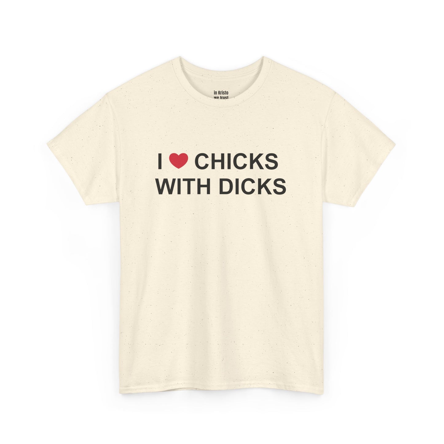 "I ❤️ CHICKS WITH DICKS" Unisex Heavy Cotton Tee