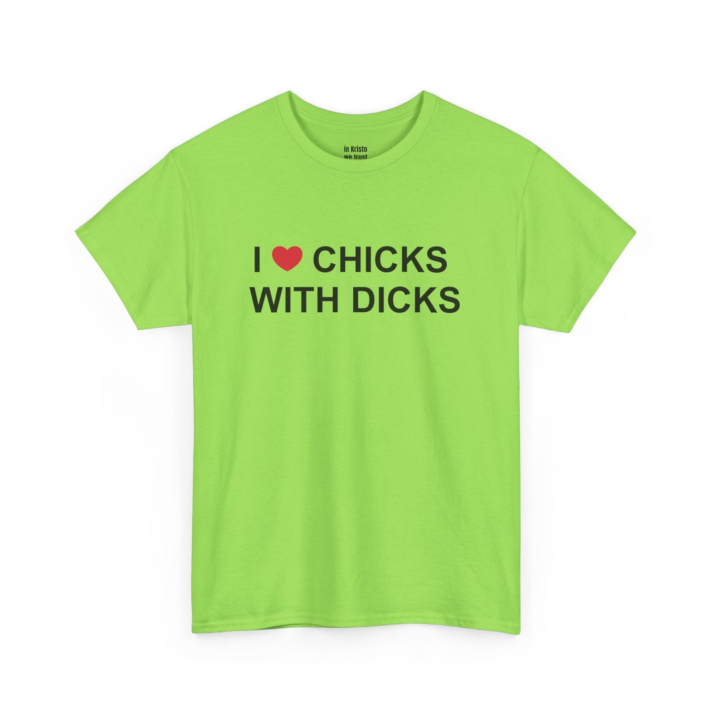 "I ❤️ CHICKS WITH DICKS" Unisex Heavy Cotton Tee