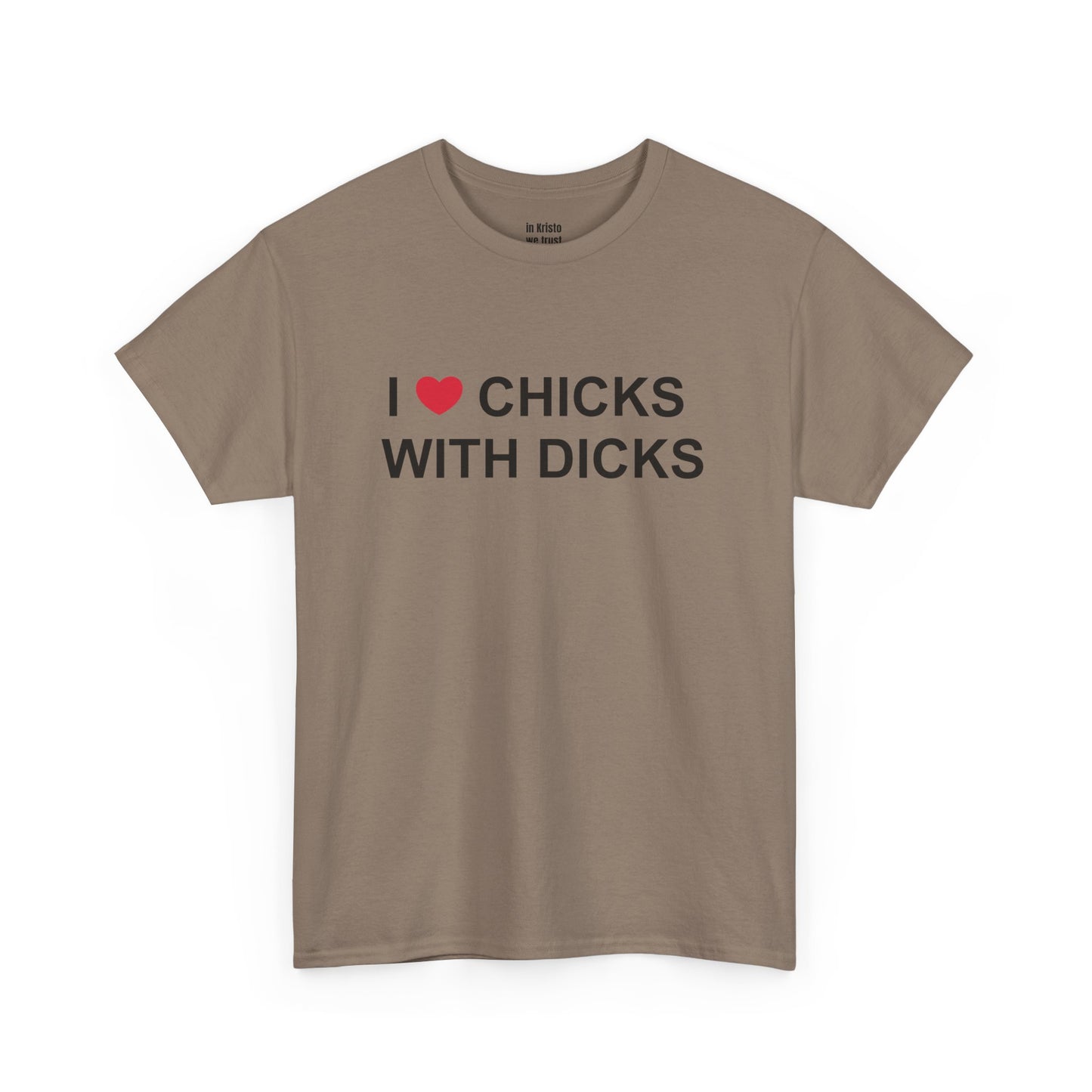 "I ❤️ CHICKS WITH DICKS" Unisex Heavy Cotton Tee