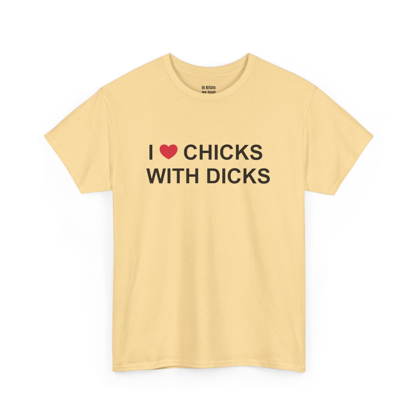"I ❤️ CHICKS WITH DICKS" Unisex Heavy Cotton Tee